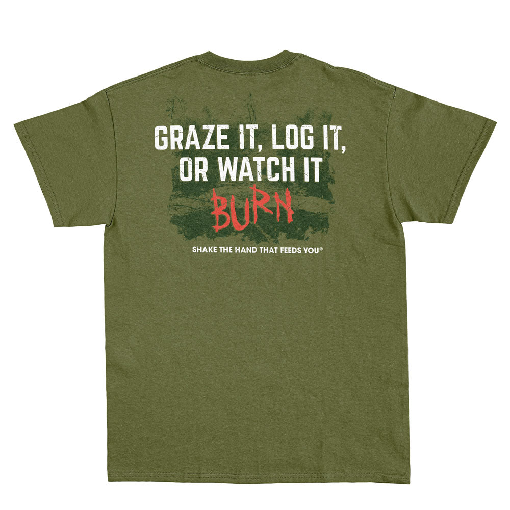 Graze It, Log It, Or Watch It Burn Tee | Wildfire Relief